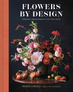 Cover-Bild zum Titel 'Flowers by Design: Floral Arrangements and Inspiration from the Creator of Tin Can Studios' von 'Ingrid Carozzi'