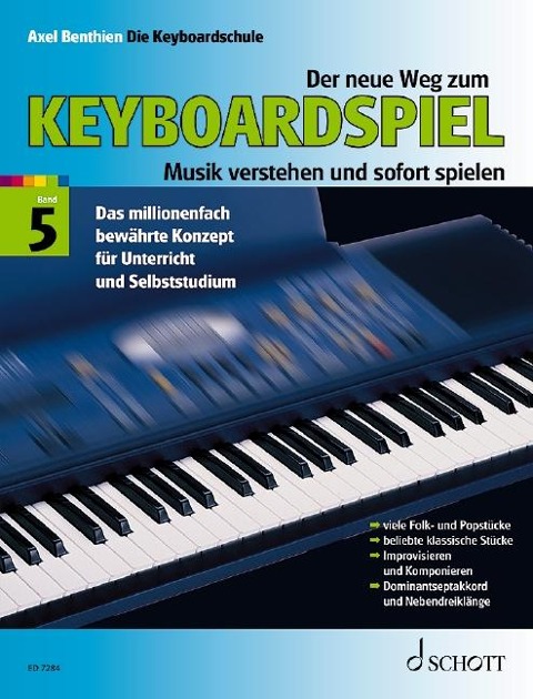 Der neue Weg zum Keyboardspiel 5. Die Keyboardschule für alle einmanualigen Modelle mit Begleitautomatik und Rhythmusgerät, für den Einstieg ins Tastenspiel, für Unterricht und Selbststudium - Musik verstehen und sofort spielen - Axel Benthien