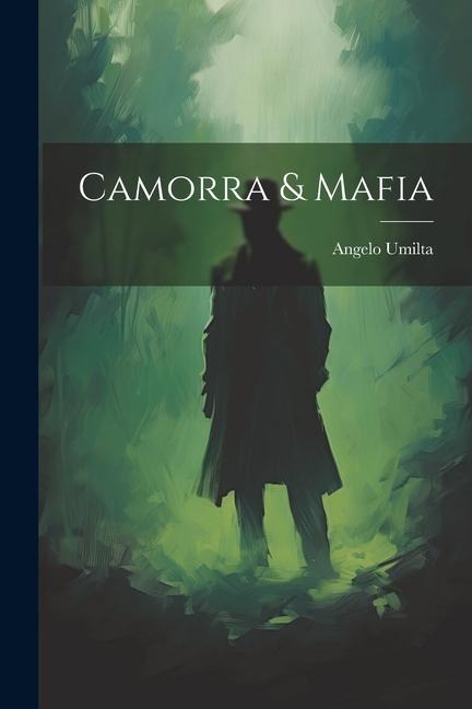 Camorra & Mafia - Angelo Umilta