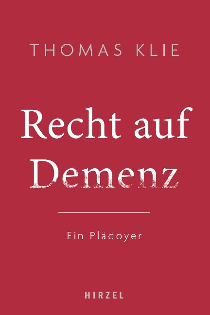 Recht auf Demenz - Thomas Klie