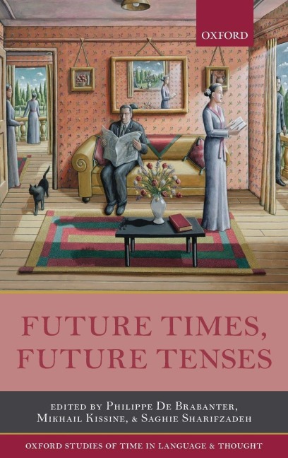 Future Times, Future Tenses - Philippe De Brabanter, Mikhail Kissine, Saghie Sharifzadeh