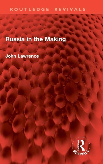 Russia in the Making - John Lawrence
