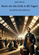 Cover-Bild zum Titel 'Reise um die Erde in 80 Tagen: In Einfacher Sprache' von 'Jules Verne'