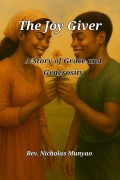 Cover-Bild zum Titel 'The Joy Giver: A Story of Grace and Generosity' von 'Rev. Nicholas Munyao'