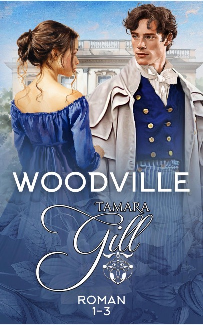 The Wayward Woodvilles: Volume 1 - Tamara Gill