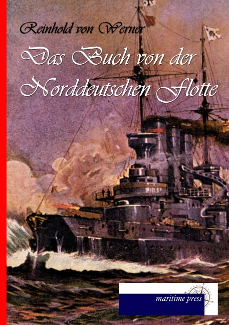 Das Buch von der Norddeutschen Flotte (1869) - Reinhold Von Werner