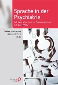 Sprache in der Psychiatrie - Stefan Weinmann, Michael Schulz