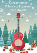 Cancionero de Villancicos Populares para Ukelele - Joan Capafons