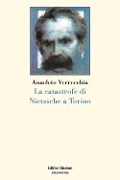Cover-Bild zum Titel 'La catastrofe di Nietzsche a Torino' von 'Anacleto Verrecchia'