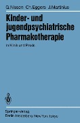 Kinder- und jugendpsychiatrische Pharmakotherapie in Klinik und Praxis - G. Nissen, J. Martinius, C. Eggers