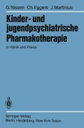 Cover-Bild zum Titel 'Kinder- und jugendpsychiatrische Pharmakotherapie in Klinik und Praxis' von 'G. Nissen, J. Martinius, C. Eggers'
