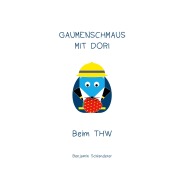 Cover-Bild zum Titel 'Gaumenschmaus mit Dori Beim THW' von 'Benjamin Schlanderer'