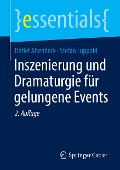 Inszenierung und Dramaturgie für gelungene Events - Detlef Altenbeck, Stefan Luppold