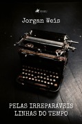 Cover-Bild zum Titel 'Pelas irreparáveis linhas do tempo' von 'Jorgan Weis'