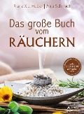 Cover-Bild zum Titel 'Das große Buch vom Räuchern' von 'Franz X. J. Huber, Anja Schmidt'