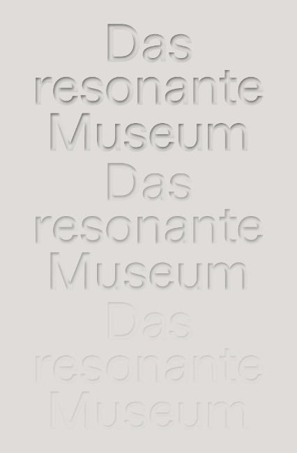 Das resonante Museum. Berliner Gespräche über mentale Gesundheit. - 