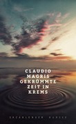 Cover-Bild zum Titel 'Gekrümmte Zeit in Krems' von 'Claudio Magris'