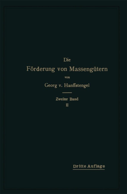 Die Förderung von Massengütern - Georg Von Hanffstengel