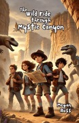 Cover-Bild zum Titel 'The Wild Ride Through Mystic Canyon' von 'Megan Ross'