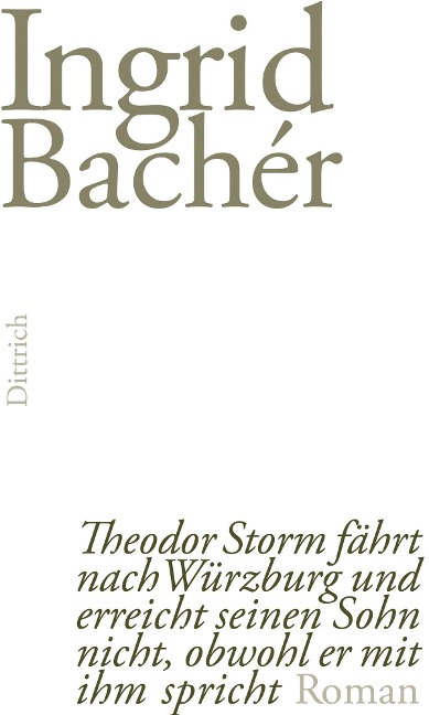 Theodor Storm fährt nach Würzburg und erreicht seinen Sohn nicht, obwohl er mit ihm spricht - Ingrid Bachér