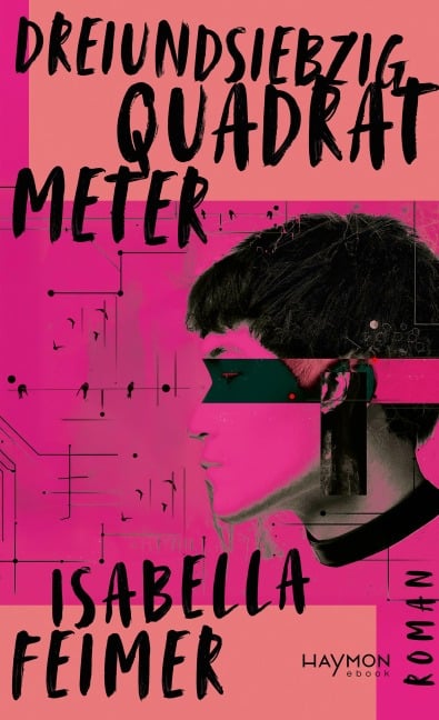 Dreiundsiebzig Quadratmeter - Isabella Feimer