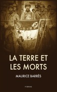 Cover-Bild zum Titel 'La Terre et les Morts' von 'Maurice Barrès'