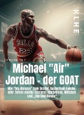 Cover-Bild zum Titel '"Michael ""Air"" Jordan - der GOAT"' von 'Christopher Klein'