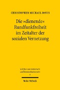 Cover-Bild zum Titel 'Die 'dienende' Rundfunkfreiheit im Zeitalter der sozialen Vernetzung' von 'Christopher Michael Davis'