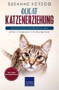 Cover-Bild zum Titel 'Ocicat Katzenerziehung - Ratgeber zur Erziehung einer Katze der Ocicat Rasse' von 'Susanne Herzog'