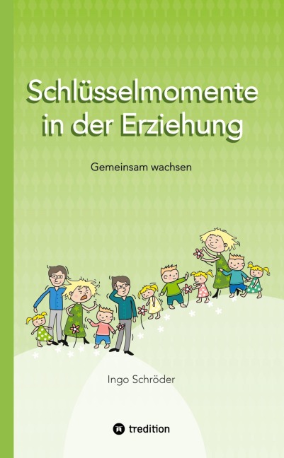 Schlüsselmomente in der Erziehung - Ingo Schröder