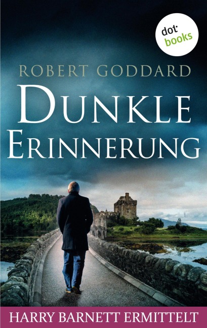 Dunkle Erinnerung - Harry Barnett ermittelt: Der dritte Fall - Robert Goddard