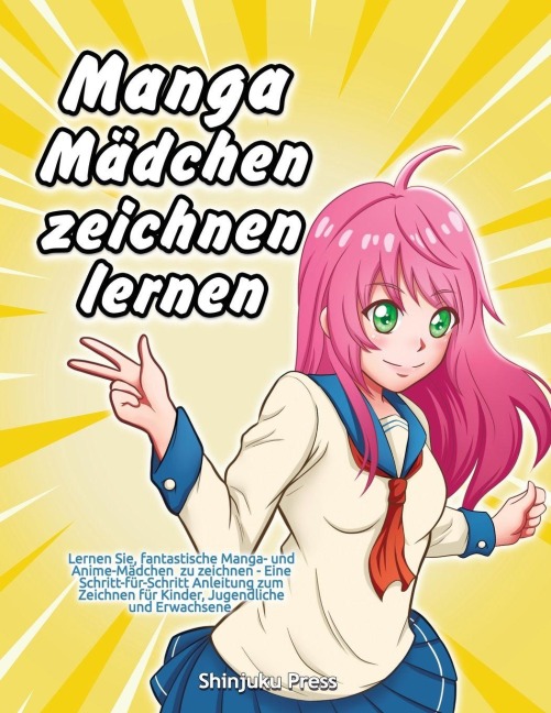 Manga-Mädchen zeichnen lernen - Shinjuku Press
