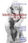 Cover-Bild zum Titel 'Mein Charakter - mein Schicksal?' von 'Mathias Jung'