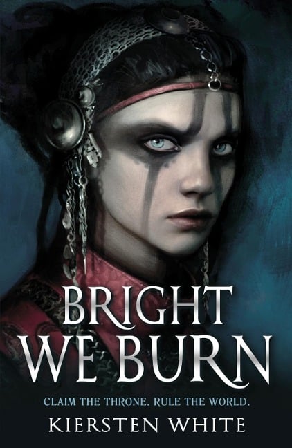 Bright We Burn - Kiersten White