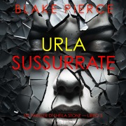 Cover-Bild zum Titel 'Urla Sussurrate (Un thriller di Sheila Stone ¿ Libro 5)' von 'Blake Pierce'