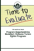 Cover-Bild zum Titel 'Program De¿erlendirme Modelleri: Önlisans Turizm E¿itim Program¿' von 'Gülseren Özalta¿ Serçek'