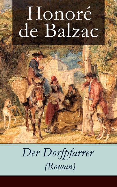 Der Dorfpfarrer (Roman) - Honoré de Balzac