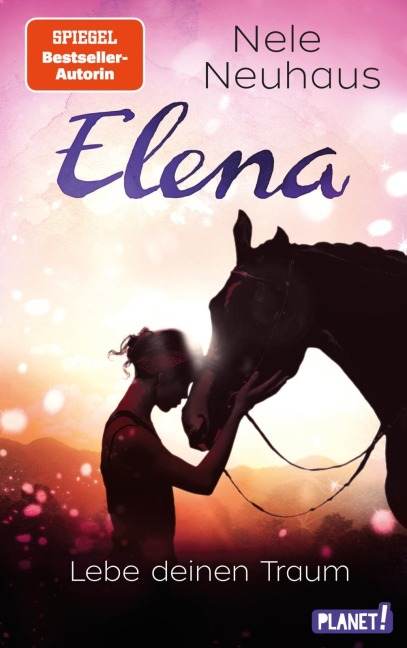 Elena - Ein Leben für Pferde 8: Lebe deinen Traum - Nele Neuhaus