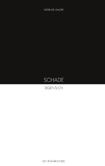 Schade. Eigentlich. - Werner Knopf