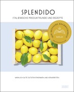 Splendido. Italienische Produktkunde und Rezepte - Juri Gottschall, Mercedes Lauenstein