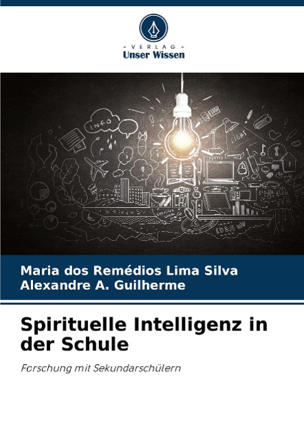 Spirituelle Intelligenz in der Schule - Maria Dos Remédios Lima Silva, Alexandre A. Guilherme