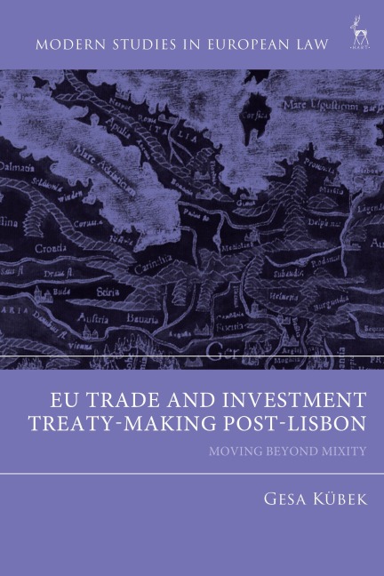 EU Trade and Investment Treaty-Making Post-Lisbon - Gesa Kübek