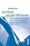 Der Streit um das VW-Gesetz - Benjamin Werner
