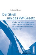 Cover-Bild zum Titel 'Der Streit um das VW-Gesetz' von 'Benjamin Werner'