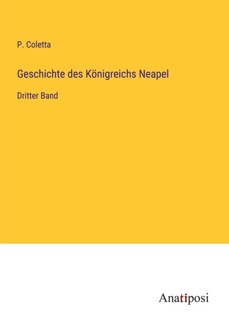 Geschichte des Königreichs Neapel - P. Coletta