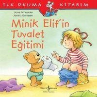 Minik Elif'in Tuvalet Egitimi - Liane Schneider, Janina Görrissen