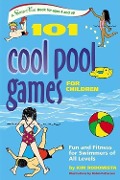 101 Cool Pool Games for Children - Kim Rodomista