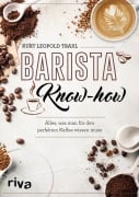 Cover-Bild zum Titel 'Barista-Know-how' von 'Kurt Leopold Traxl'