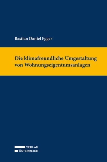Die klimafreundliche Umgestaltung von Wohnungseigentumsanlagen - Daniel Egger