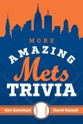 Cover-Bild zum Titel 'More Amazing Mets Trivia' von 'Ken Samelson, David Russell'
